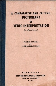 A Comparative and Critical Dictionary of Vedic Interpretation (A Specimen)